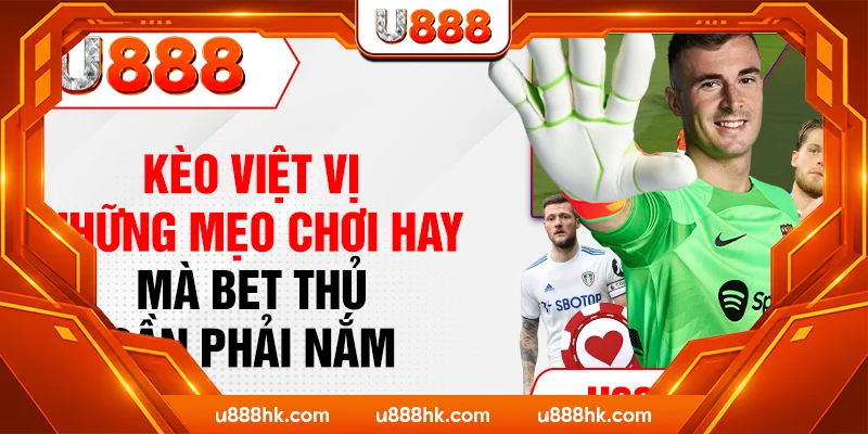 Kèo Việt Vị - Những Mẹo Chơi Hay Mà Bet Thủ Cần Phải Nắm Kèo Việt Vị - Những Mẹo Chơi Hay Mà Bet Thủ Cần Phải Nắm